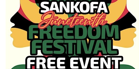 SANKOFA JUNETEENTH FREEDOM FESTIVAL tickets