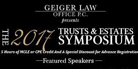 Geiger Law Office 2017 Trusts & Estates Symposium primary image