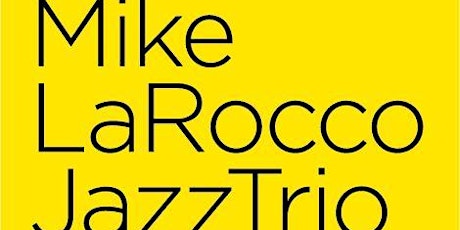 Mike LaRocco Jazz Trio tickets