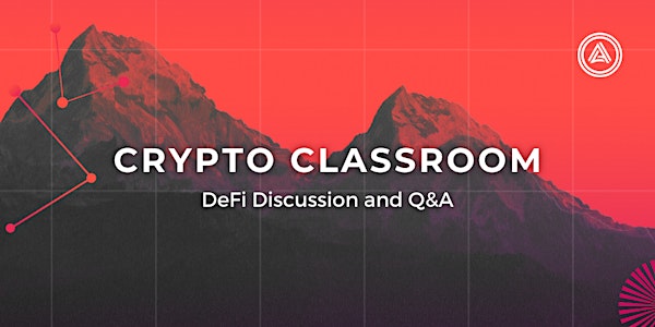 Crypto Classroom: DeFi Discussion (Occurs in the Acala Discord)