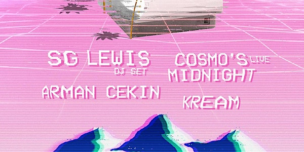 SG LEWIS + COSMO'S MIDNIGHT + ARMAN CEKIN + KREAM at 1015 FOLSOM