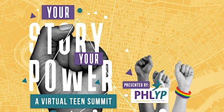 Your Story. Your Power: A Virtual Teen Summit brought to you by PHLYP tickets