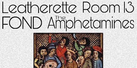 Leatherette, Room 13, Fond, and The Amphetamines in Orlando tickets