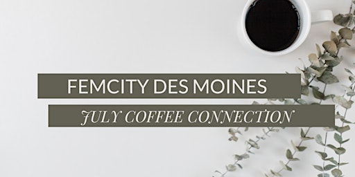 FemCity Des Moines July Coffee Connection