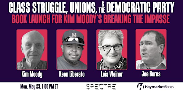 Breaking the Impasse: Class Struggle, Unions, & the Democratic Party