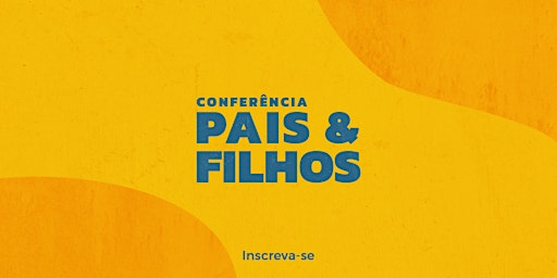Conferência Pais & Filhos 2022 | INA Londrina