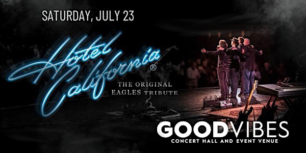 Hotel California: The Original Eagles Tribute LIVE at Good Vibes!