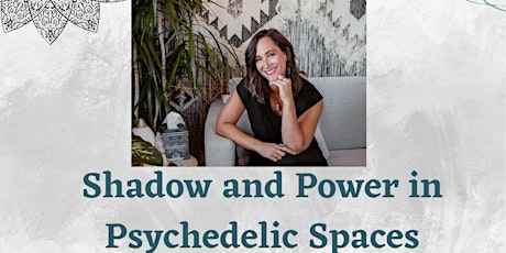 Shadow and Power in Psychedelic Spaces tickets