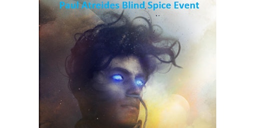 Paul Atriedes Blind Spice Event