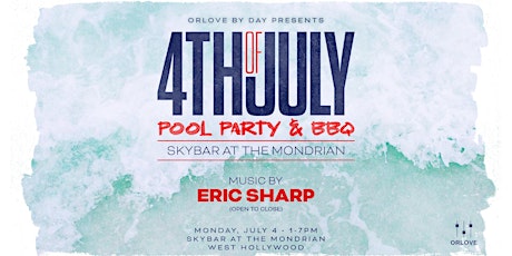 4th of July POOL PARTY at Skybar at the Mondrian tickets