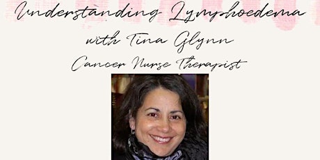 Understanding Lymphoedema with Tina Glynn; Cancer Nurse Therapist at FDH tickets