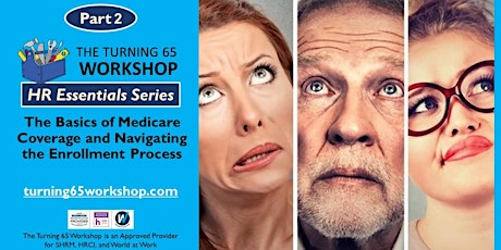 Part 2. HR ESSENTIALS: Basics of Medicare Coverage, Cost, and Enrollment. tickets