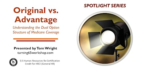 30-Minute Medicare Spotlight: The Dual Option Choice- Original vs Advantage tickets