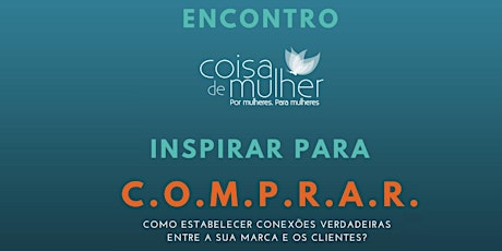 Imagem principal do evento ENCONTRO COISA DE MULHER - INSPIRAR PARA C.O.M.P.R.A.R.