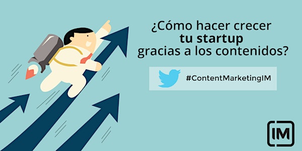 Content marketing: Cómo hacer crecer tu startup gracias a los Contenidos