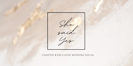 She Said Yes - Bridal Social & Wedding Event tickets