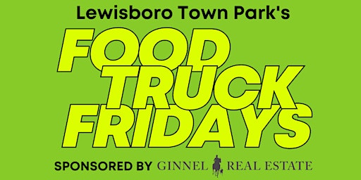 Lewisboro Food Truck Fridays, Sponsored by Ginnel Real Estate