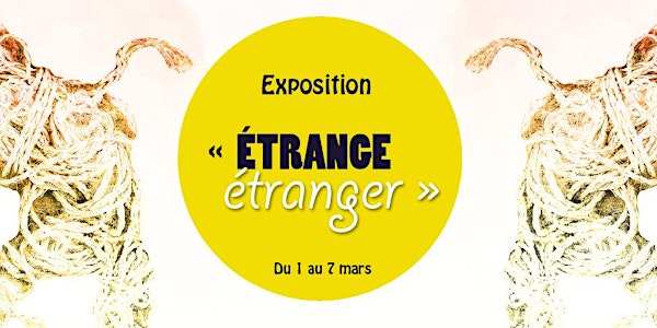Vernissage de l'exposition "Étrange Etranger"