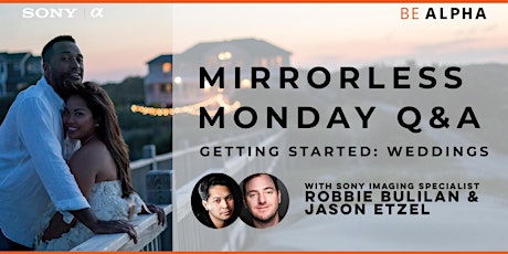 SONY MIRRORLESS MONDAY Q&A: Getting Started with Weddings tickets