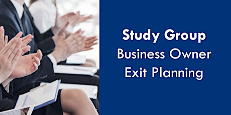 Study Group: Business Owner Exit Planning primary image