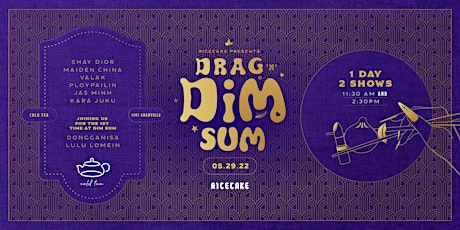 Drag 'N' Dim Sum | 230PM .AFTERNOON SEATING.