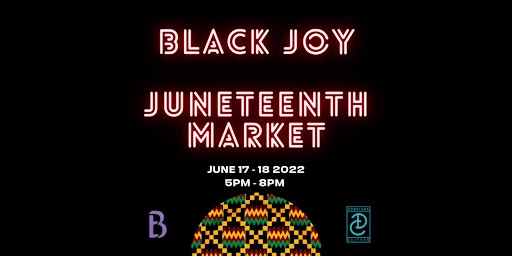 BLACK JOY: JUNETEENTH MARKET