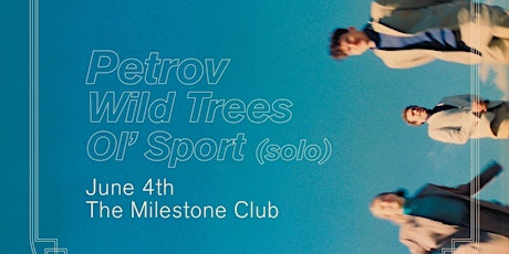 GROCER, PETROV, WILD TREES & OL' SPORT at The Milestone on Saturday 6/4/22 tickets