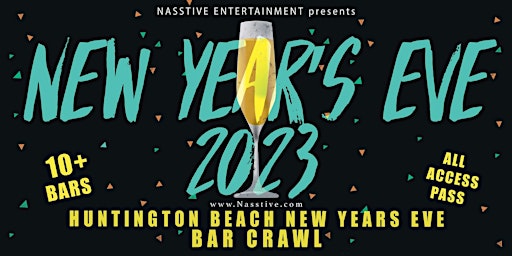 New Years Eve 2023 Huntington Beach  NYE Bar Crawl - All Access  10+ Venues