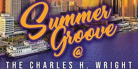 Summer Groove at the Charles H Wright