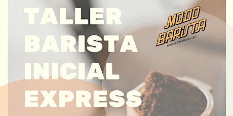 Taller Barista Inicial Express - MARTES 31 DE MAYO entradas