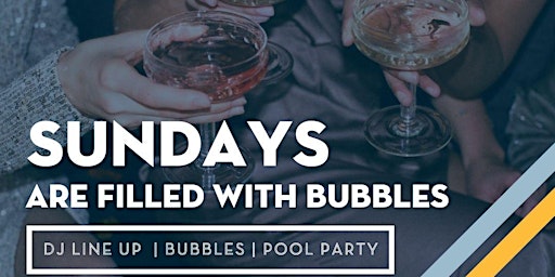 SUNDAYS ARE FILLED WITH BUBBLES
