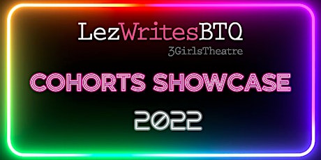 LezWritesBTQ Cohorts 2022 Showcase #2 tickets