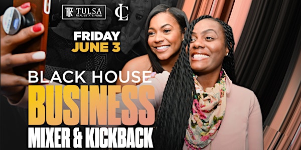 Black House Business Mixer & Kickback