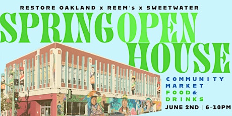 Spring Open House: Reem's x Sweetwater x Restore Oakland tickets