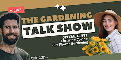 Cut Flower Gardening 101 - The Gardening Talk Show LIVE tickets