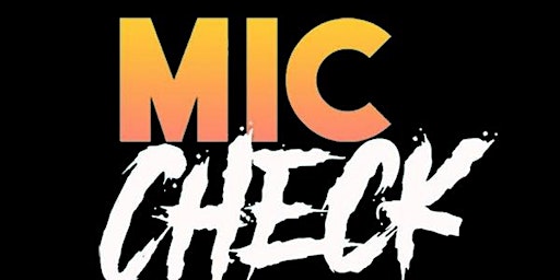 MIC CHECK MONDAYS  DINNER & SHOW •EACH & EVERY MON @ ADDRESS primary image