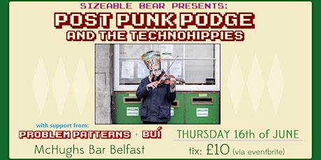 SB Presents: Post Punk Podge, Problem Patterns & Buí in McHughs, Belfast tickets