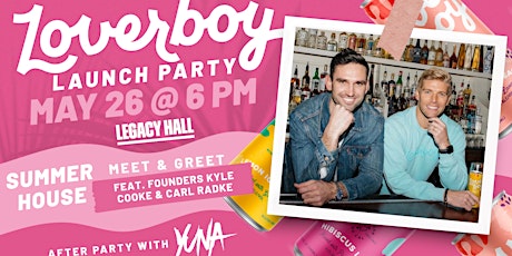 Loverboy Launch Party + Summer House Meet & Greet tickets