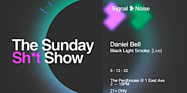 Signal > Noise Presents :  Daniel Bell , Black Light Smoke [ Live ]