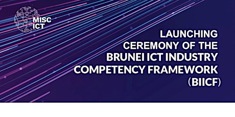 Brunei ICT Industry Competency Framework (BIICF) Launching Ceremony tickets