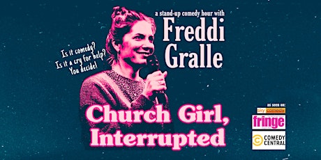 Freddi Gralle: Church Girl, Interrupted (Solo Show) entradas