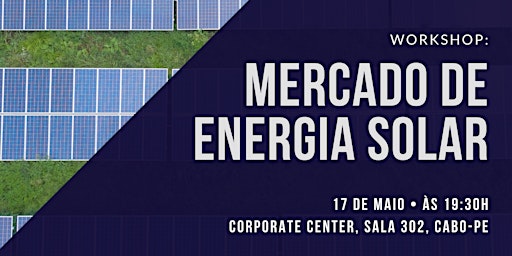 WORKSHOP DE MERCADO DE ENERGIA SOLAR
