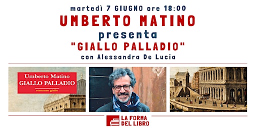 UMBERTO MATINO presenta "GIALLO PALLADIO"