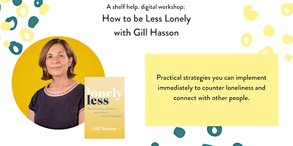 [online workshop] How to be Less Lonely with Gill Hasson