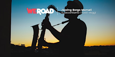 Jazzing Borgo Mameli | WeRoad ti racconta i suoi viaggi tickets