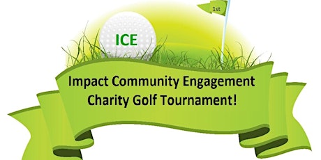 Impact Community Engagement (ICE)Charity Golf tournament tickets