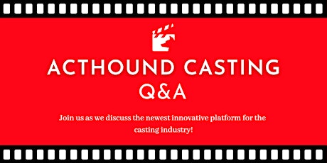 Acthound Casting - The New Platform for Finding Casting Calls (Q&A) tickets