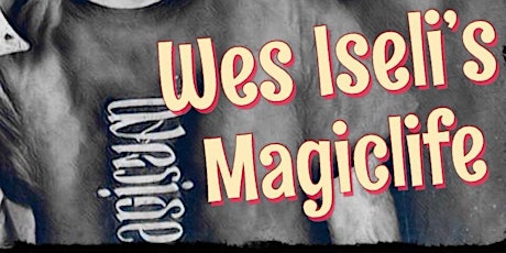 Magician and Illusionist - Wes Iseli