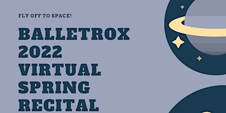 BalletRox's 2022 Virtual Spring Recital: Going Outer Space! ingressos
