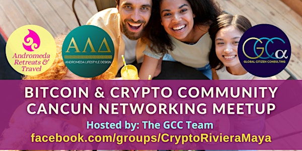 Bitcoin & Crypto Community Cancun - Networking Meetup by GCC